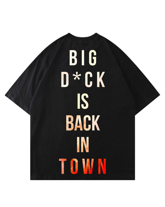 BIG D*CK IS BACK IN TOWN