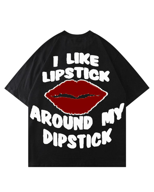 LIPSTICK AROUND DIPSTICK